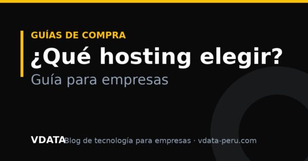 Qué hosting elegir para tu empresa en Perú: guía para no equivocarte